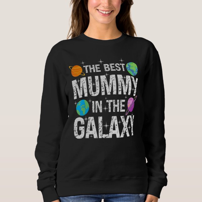 Moletom Best Mummy in the Galaxy  Mother's Day Present for (Frente)