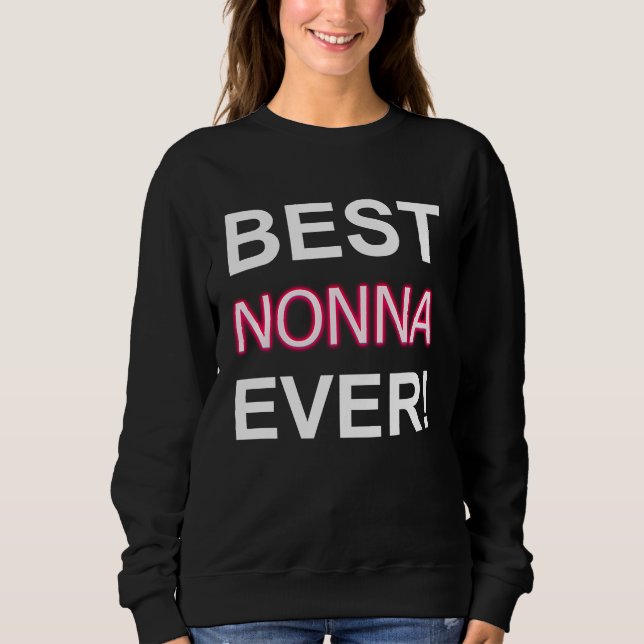 Moletom Best Nonna Ever Italy Grandma Apparel Italian Gran (Frente)