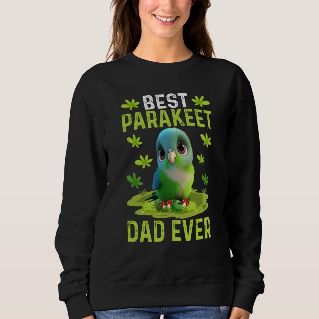 Moletom Best Parakeet Dad Ever Cute Parakeet Bird Costume (Frente)