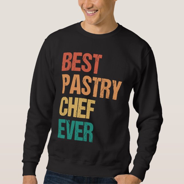 Moletom Best Pastry Chef Ever Culinary Chef Appreciation W (Frente)