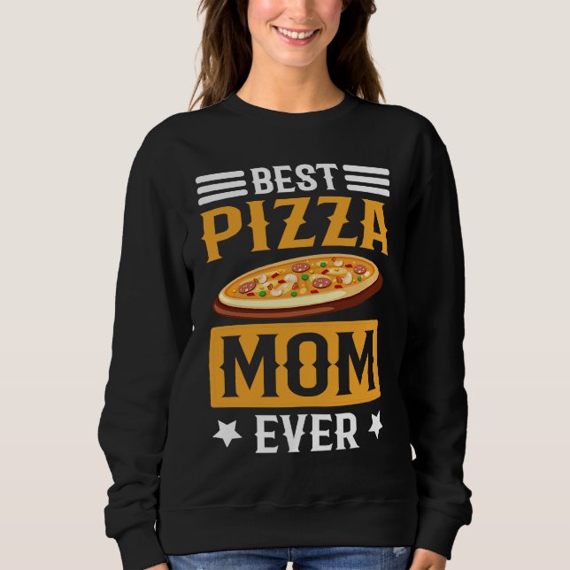 Moletom Best Pizza Mom Ever I Pizza (Frente)