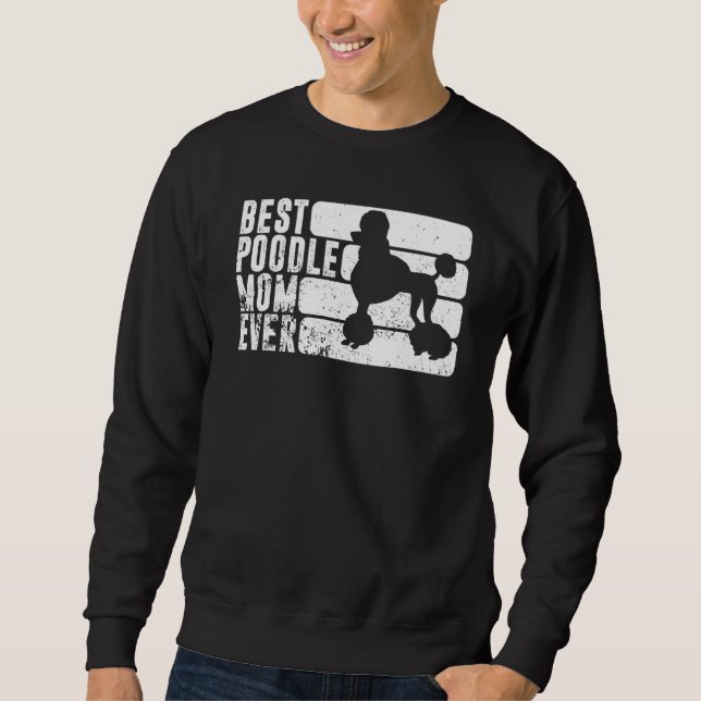 Moletom Best Poodle Mom Ever Dog Owner Pet Poodle Mother (Frente)