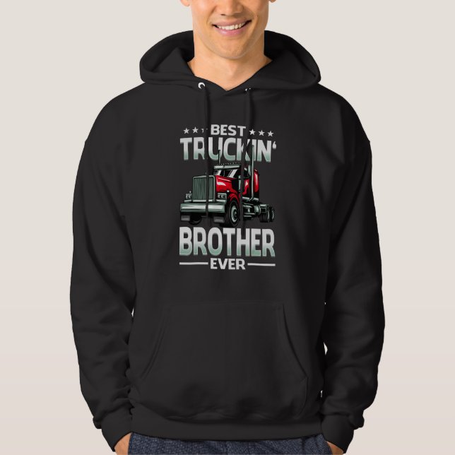 Moletom Best Truckin' Brother Ever Trucker Father's Day (Frente)