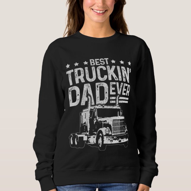 Moletom Best Truckin Dad Ever Truck Driver Father s Day (Frente)