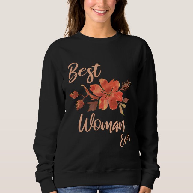 Moletom Best Woman Ever Floral For Women Back School (Frente)