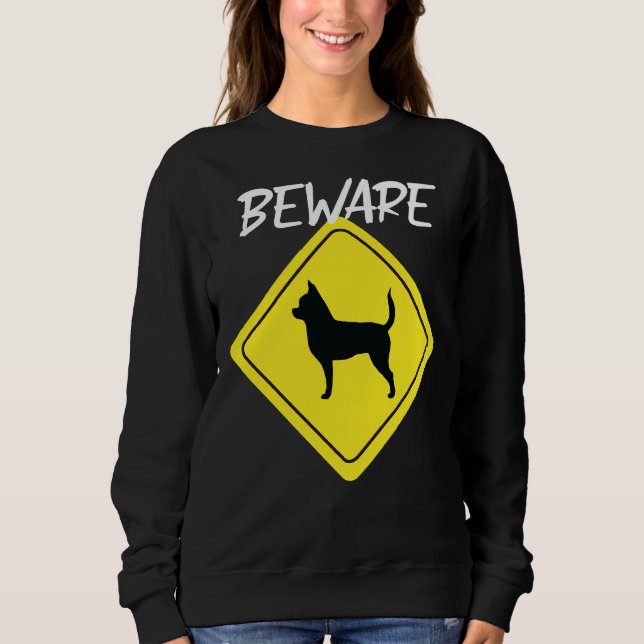 Moletom Beware Chihuahua - Sinal (Frente)