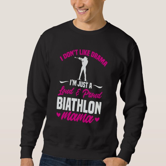 Moletom Biathlon Mama I Don't Like Drama Biathlete Mom Mot (Frente)