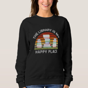 Moletom Bibliotecário A Biblioteca É Meu Lugar Feliz Lendo