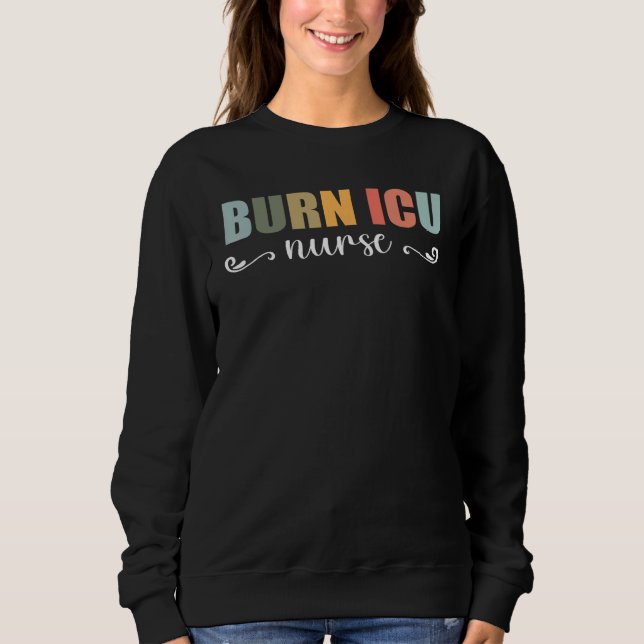 Moletom BICU Burn ICU Nurse Specialized Intensive Care Uni (Frente)