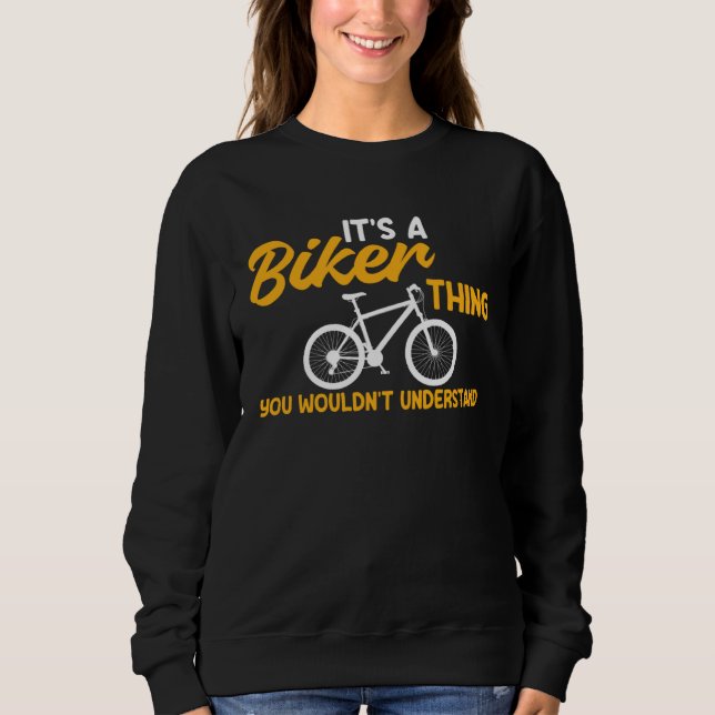 Moletom Bicycle A Biker Thing You Wouldn t Understand Cycl (Frente)