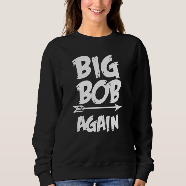 Moletom Big Bob Again for Boys with Arrow  Fathers Day (Frente)