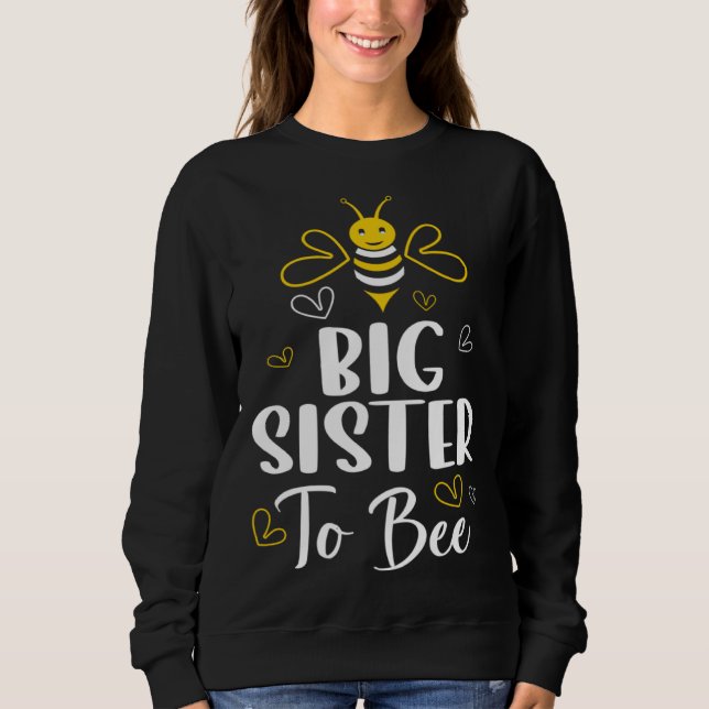 Moletom Big Sister to Bee Pregnancy  Baby Shower Big Siste (Frente)