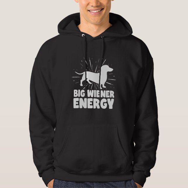 Moletom Big Wiener Energy Engraçado Dachshund (Frente)