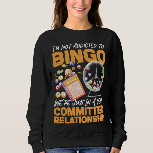 Moletom Bingo Player I m Not Addicted To Bingo We re Just  (Frente)