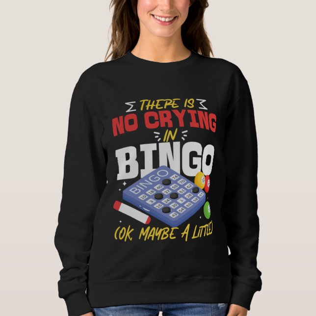 Moletom Bingo Player There Is No Crying In Bingo Ok Maybe  (Frente)