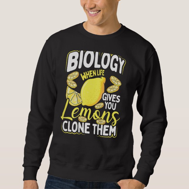 Moletom Biology When Life Gives You Lemons, Clone Them Bac (Frente)