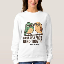 Moletom Birds of a Feather Nerd Together Funny Geeky Bird