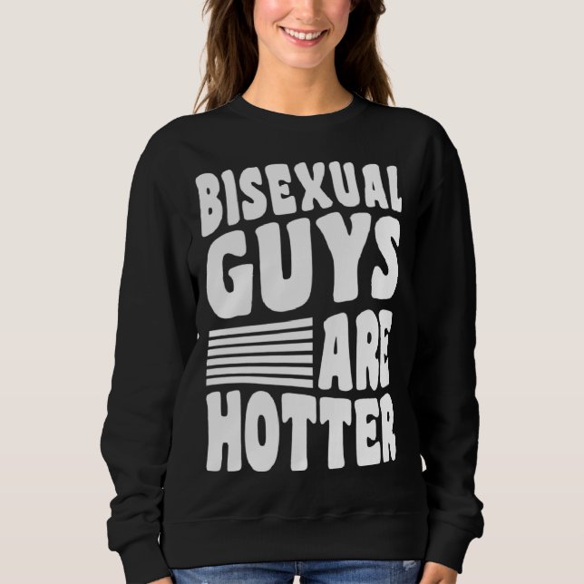 Moletom Bisexual Guys Are Hotter Bisexual Pride Boyfriend  (Frente)