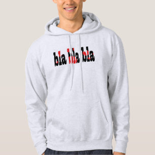 Moletom bla bla bla Hooded Sweatshirt