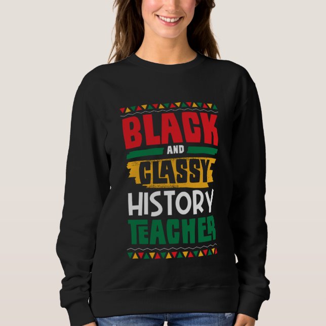 Moletom Black and Classy History Teacher Black History Mon (Frente)