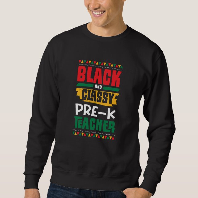 Moletom Black and Classy Pre K Teacher Black History Month (Frente)