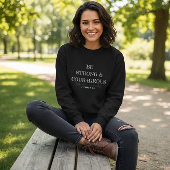 Moletom Black Be Strong & Courageous Sweatshirt  (Criador carregado)