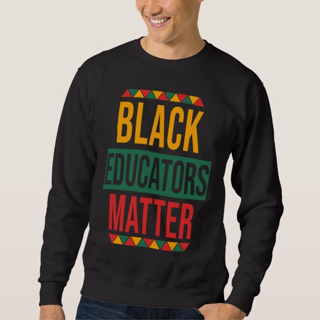 Moletom Black Educators Matter  Black History Month Teache (Frente)