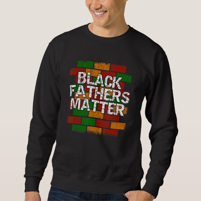 Moletom Black Fathers Matter  African American Dad Graffit (Frente)
