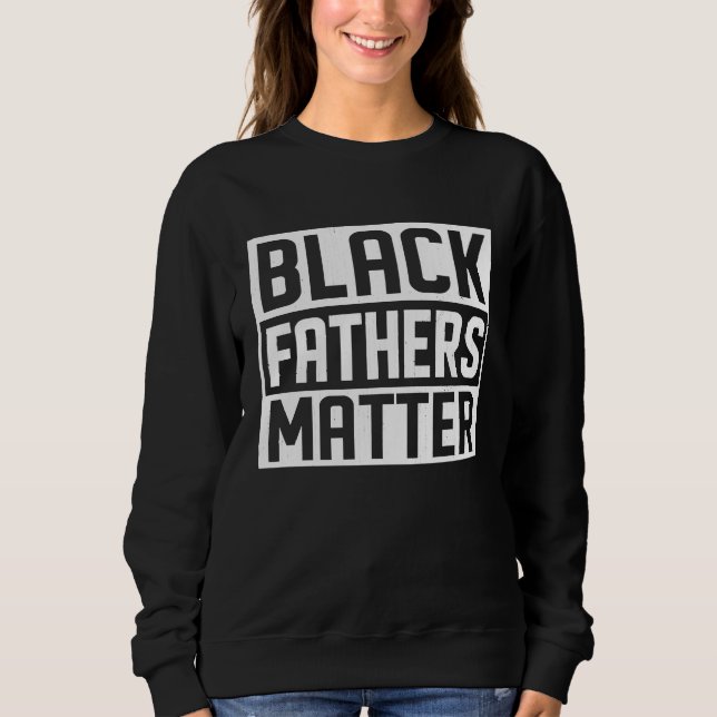 Moletom Black Fathers Matter African Black History Month (Frente)