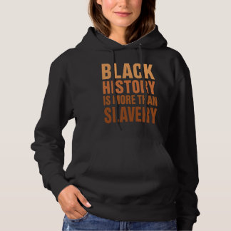 Moletom Black History Is More Than Slavery