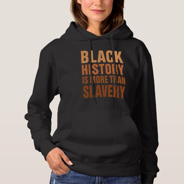 Moletom Black History Is More Than Slavery (Frente)
