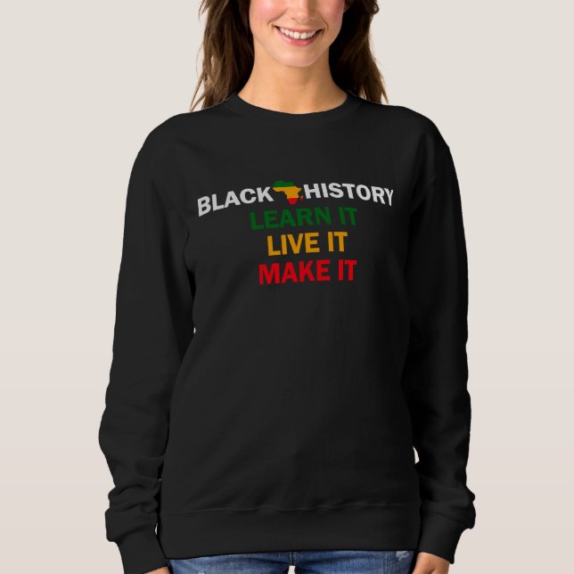 Moletom Black History Month 2023 Live It Learn It Make It  (Frente)