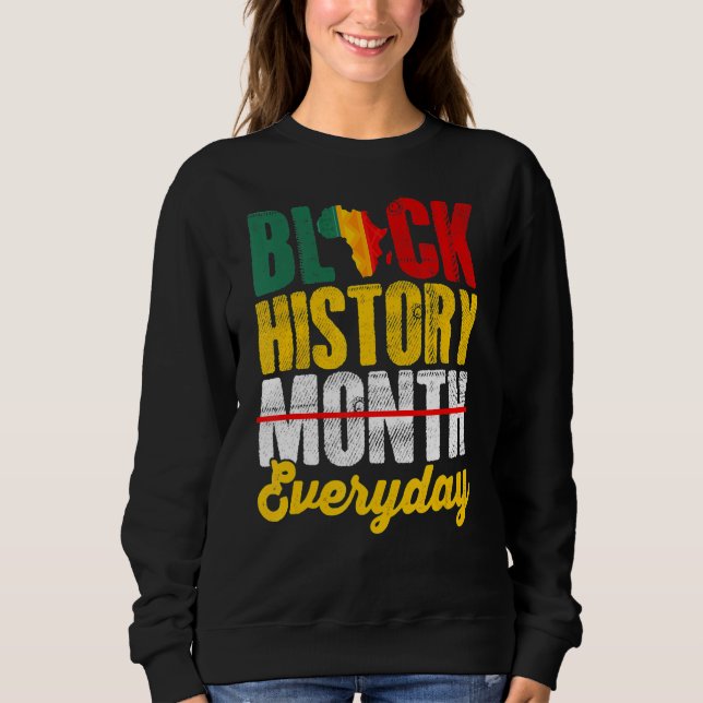 Moletom Black History Month Everyday African Melanin Black (Frente)