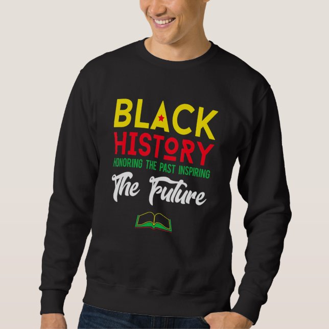 Moletom Black History Month Honoring Past Inspiring Future (Frente)