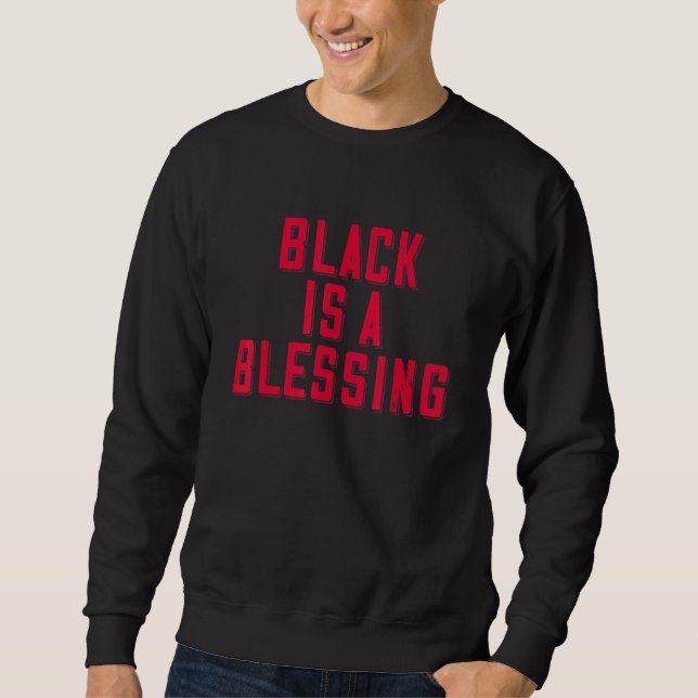 Moletom Black Is A Blessing - Junenth Melanin Tee Para Hom (Frente)
