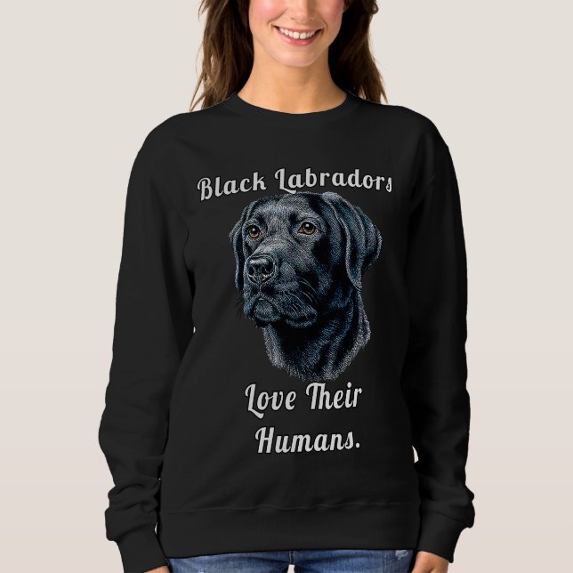 Moletom Black Labrador Dog Owner Black Labradors Love Thei (Frente)