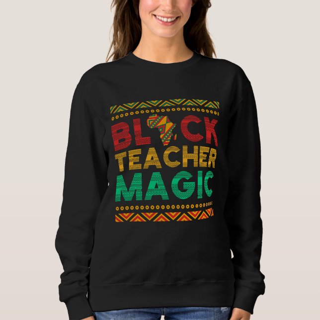 Moletom Black Teacher Magic African American Black Teacher (Frente)