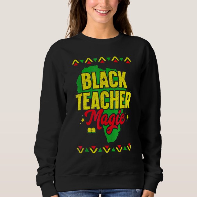 Moletom Black Teacher Magic Black History Month African Am (Frente)