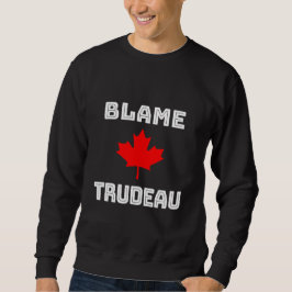 Moletom Blame Trudeau