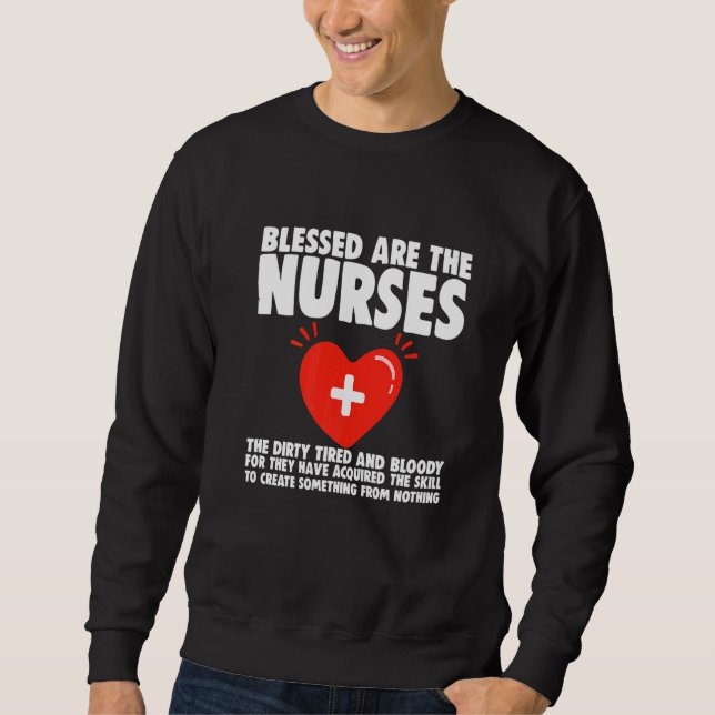 Moletom Blessed Are The Nurses The Dirty Tired And Bloody (Frente)