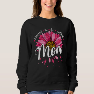 Moletom Blessed To Be Called Mom Cute Girls Women Mothers 