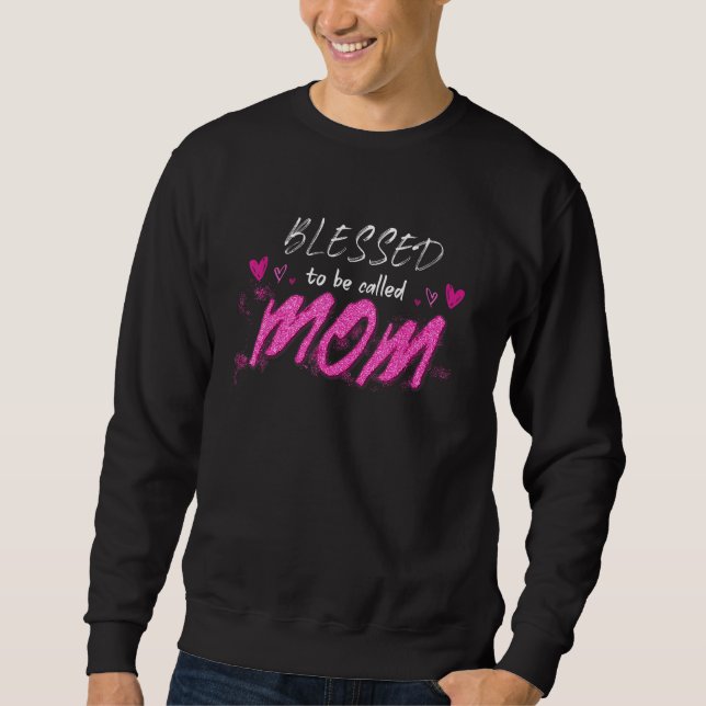 Moletom Blessed To Be Called Mom Cute Mothers Day (Frente)