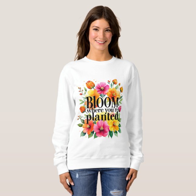 Moletom Bloom onde você está plantado - Floral Motiva Vibr (Frente Completa)
