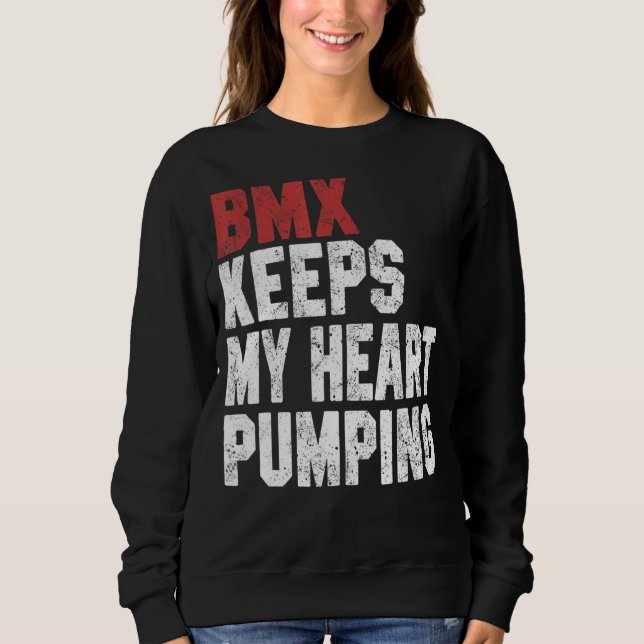 Moletom BMX  For Men Women BMX Keeps My Heart Pumping (Frente)