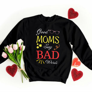 Moletom Boas Mães Dizem Más Palavras - Engraçada Mãe Tee