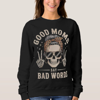 Moletom Boas Mães Dizem Palavras ruins Funny Esqueleto Cab