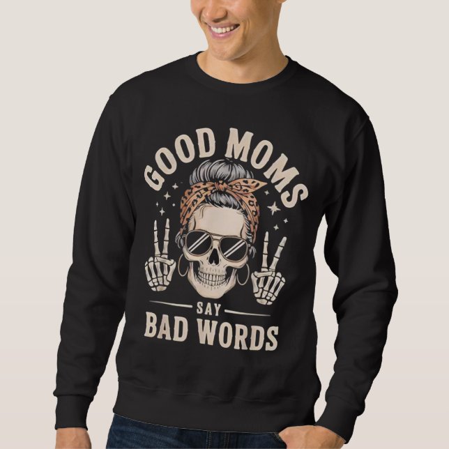 Moletom Boas Mães Dizem Palavras ruins Funny Esqueleto Cab (Frente)