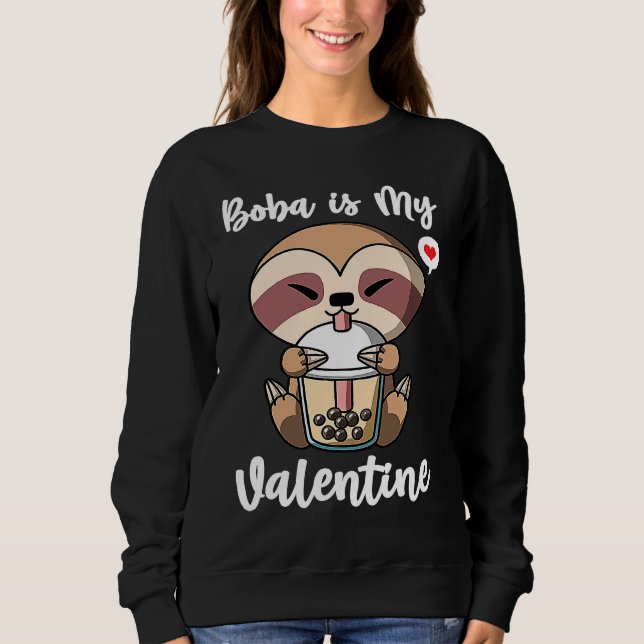 Moletom Boba Tea is My Valentine Sloth Anti Valentines Day (Frente)