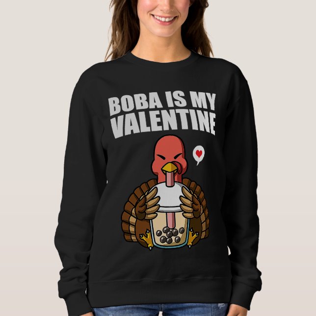 Moletom Boba Tea is My Valentine Turkey Anti Valentines Da (Frente)