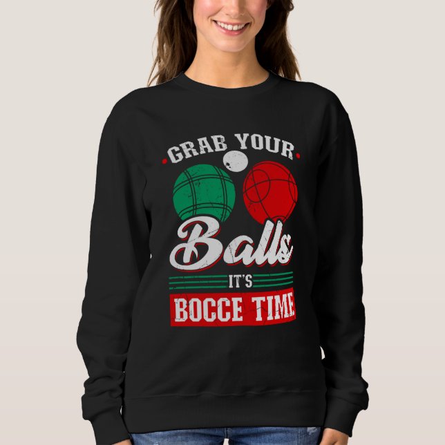 Moletom Bocce Ball Grab Your Balls Bocce Time Boccia Playe (Frente)